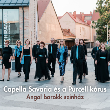 Capella Savaria és a Purcell Kórus <br> Angol barokk színház <br> 2026.február 11.