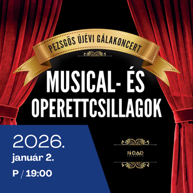 Musical- és operettcsillagok Pezsgős Újévi Gálakoncert <br>2026. január 2.
