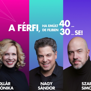 A férfi, ha elmúlt negyven...de fejben harminc...se! <br> 2025. március 10.